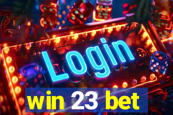 win 23 bet